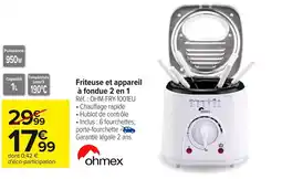 Carrefour OHMEX Friteuse et appareil à fondue 2 en 1 offre