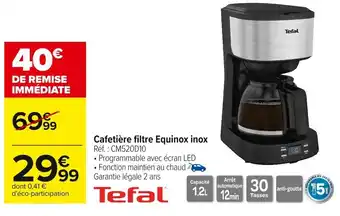 Carrefour TEFAL Cafetière filtre Equinox inox offre