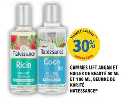 E.Leclerc Parapharmacie Gammes lift argan et huiles de beauté beurre de karité natessance offre