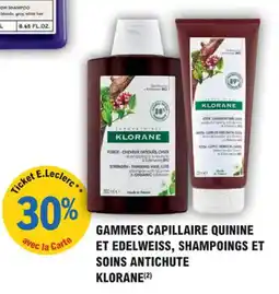 E.Leclerc Parapharmacie Gammes capillaire quinine et edelweiss, shampoings et soins antichute klorane offre