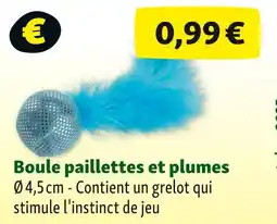 Maxi Zoo Boule paillettes et plumes offre