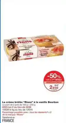 Monoprix Rians - la creme brulee à la vanille bourbon offre