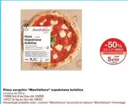 Monoprix Manifattura - pizza surgelée manifattura napolitana bufalina offre