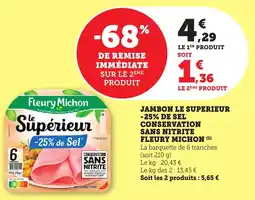 Maximarché Jambon le superieur -25% de sel conservation sans nitrite fleury michon offre