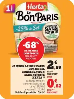 Super U Jambon le bon paris -25% de sel conservation sans nitrite herta offre