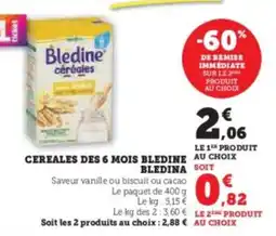 Super U Cereales des 6 mois bledine bledina offre