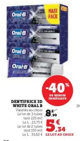 Super U Dentifrice 3d white oral b offre