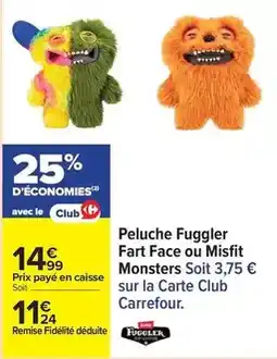 Carrefour Drive Carrefour - peluche fuggler fart face ou misfit offre