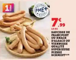 Super U Saucisse de francfort ou knack d'alsace ou viennoise qualité supérieure pierre schmidt offre