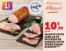 Super U Palette cuite sans os ou poitrine ou kassler cuits fumés pierre schmidt offre