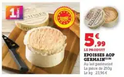 Super U Epoisses aop germain offre