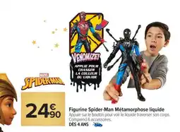 Carrefour Figurine Spider-Man Métamorphose liquide offre