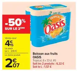 Carrefour Market BOISSON AUX FRUITS 'OASIS' offre