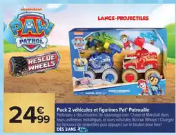 Carrefour Pack 2 véhicules et figurines Pat' Patrouille offre