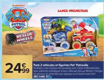 Carrefour Pack 2 véhicules et figurines Pat' Patrouille offre