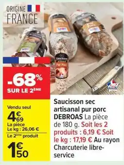 Carrefour Saucisson sec artisanal pur porc DEBROAS offre