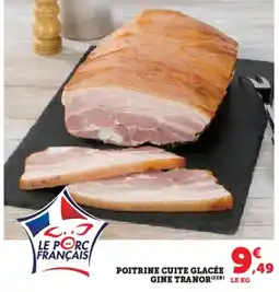 Hyper U Poitrine cuite glacée 9,49 gine tranor offre