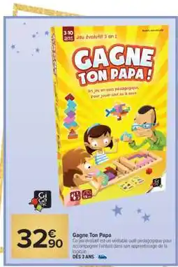 Carrefour Gagne Ton Papa offre