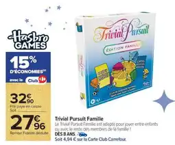 Carrefour Trivial Pursuit Famille offre