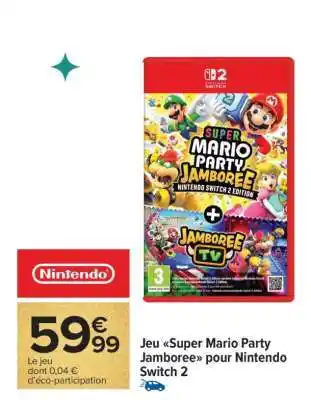 Carrefour Jeu 'Super Mario Party Jamboree' pour Nintendo Switch 2 offre
