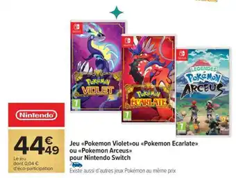 Carrefour Jeu Pokemon Violet ou Pokemon Ecarlate ou Pokemon Arceus offre