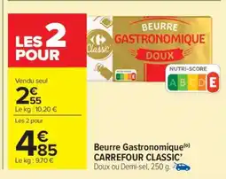 Carrefour Market Beurre Gastronomique CARREFOUR CLASSIC’ offre