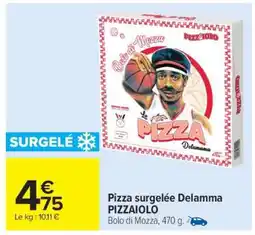 Carrefour Market Pizza surgelée Delamma PIZZAIOLO offre