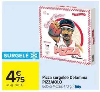 Carrefour Market Pizza surgelée Delamma PIZZAIOLO offre