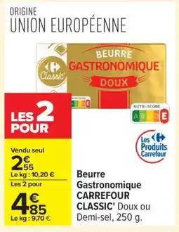 Carrefour Beurre Gastronomique CARREFOUR CLASSIC’ offre