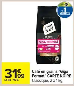 Carrefour Café en grains Giga Format CARTE NOIRE offre