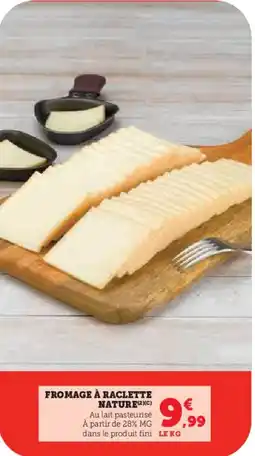 Hyper U Fromage à raclette nature offre
