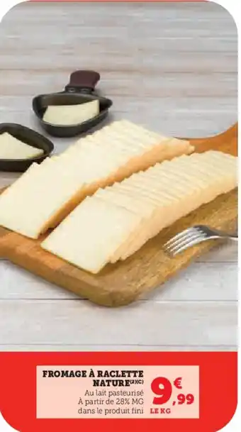 Hyper U Fromage à raclette nature offre