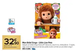 Carrefour Mon Bébé Singe - Little Live Pets offre