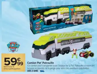 Carrefour Camion Pat' Patrouille offre