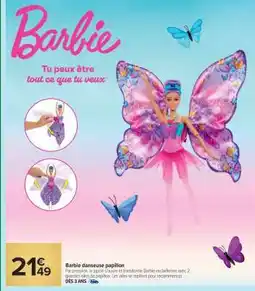 Carrefour Barbie Danseuse Papillon offre