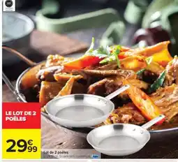 Carrefour LE LOT DE 2 POÊLES offre