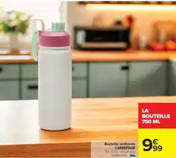 Carrefour LA BOUTEILLE 750 ML offre