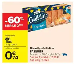 Carrefour Market Biscottes Grilletine PASQUIER offre