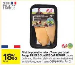 Carrefour Filet de poulet fermier d'Auvergne Label Rouge FILIÈRE QUALITÉ CARREFOUR offre