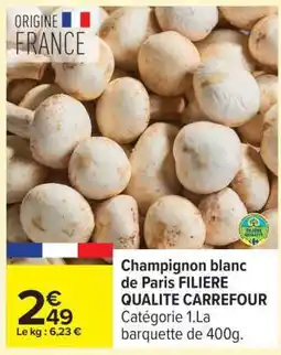 Carrefour Champignon blanc de Paris FILIERE QUALITE CARREFOUR offre