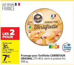 Carrefour Fromage pour Tartiflette CARREFOUR ORIGINAL offre