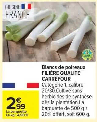 Carrefour Blancs de poireaux FILIÈRE QUALITÉ CARREFOUR offre