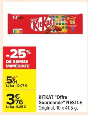 Carrefour KITKAT Offre Gourmande NESTLE offre