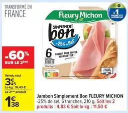 Carrefour Jambon Simplement Bon Fleury Michon offre
