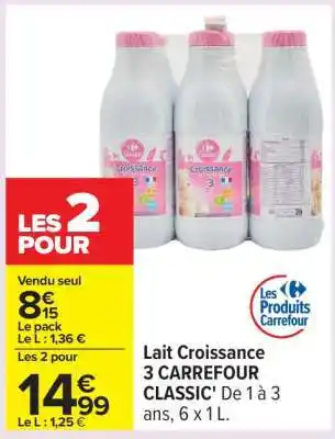Carrefour Lait Croissance 3 CARREFOUR CLASSIC' offre