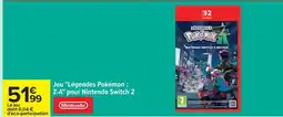 Carrefour Jeu Légendes Pokémon : Z-A pour Nintendo Switch 2 offre