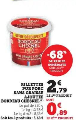 Hyper U BORDEAU CHESNEL Rillettes pur porc sans graisse ajoutee offre