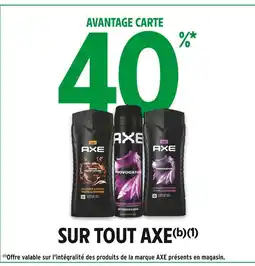 Intermarché AXE 40 % avantage carte sur tout AXE offre