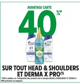 Intermarché Head & Shoulders 40% en Avantage Carte sur tout Head & Shoulders et Derma x Pro offre
