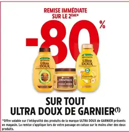 Intermarché Garnier -80% de remise immédiate sur le 2ème sur tout Ultra Doux de Garnier offre